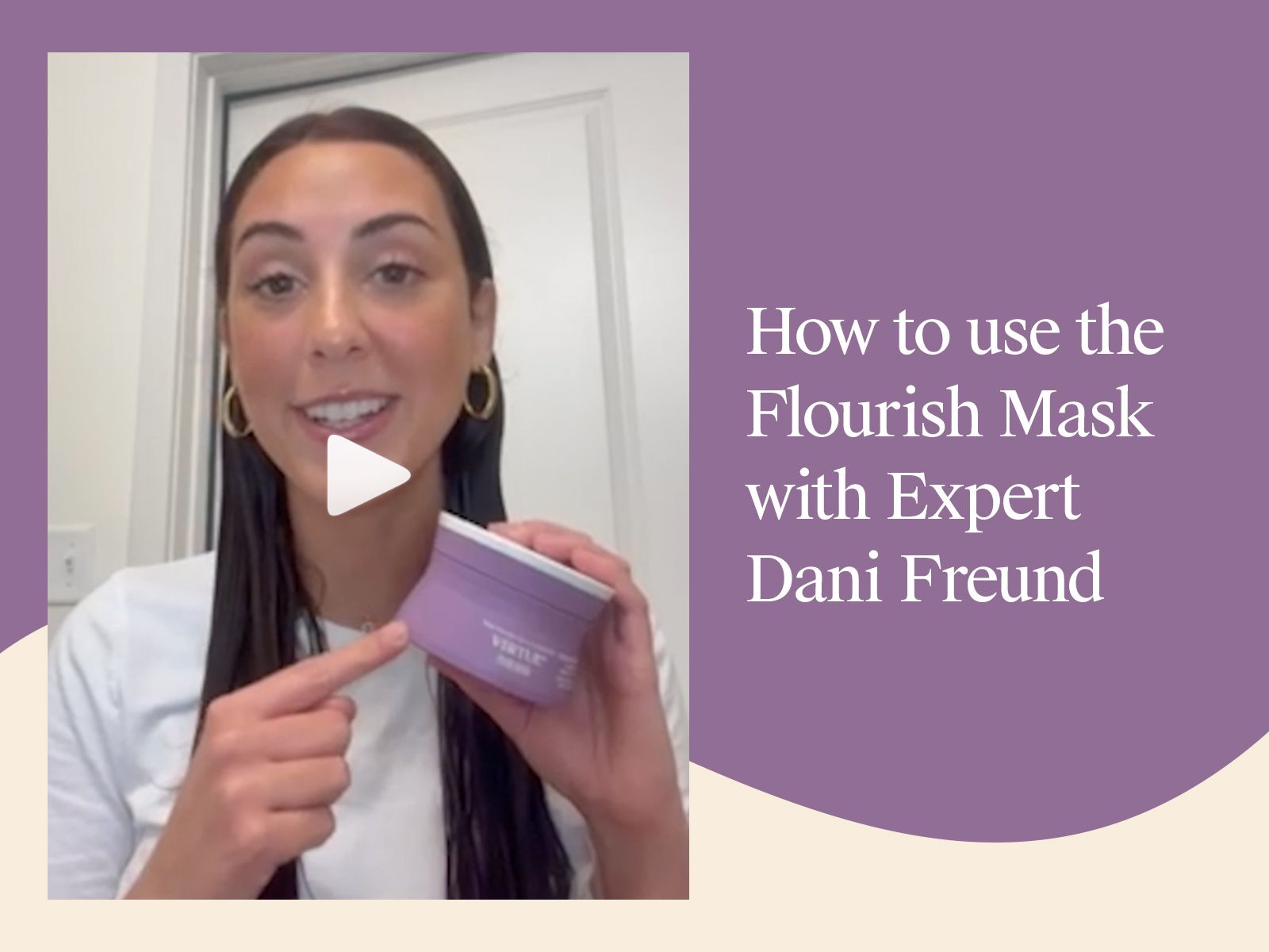 How To Use The Flourish Mask With Stylist Dani Freund