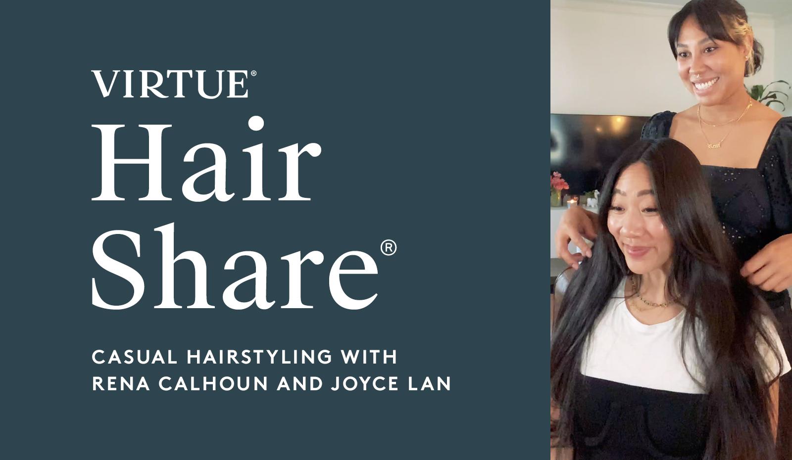The Virtue Hair Share®: Casual Hairstyling With Rena Calhoun And Joyce Lan